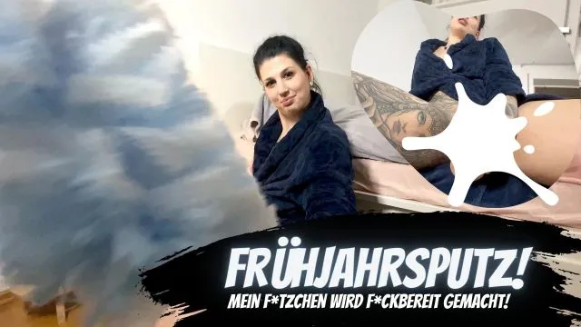 Frühjahrsputz - Mein Fötzchen wird fickbereit gemacht!